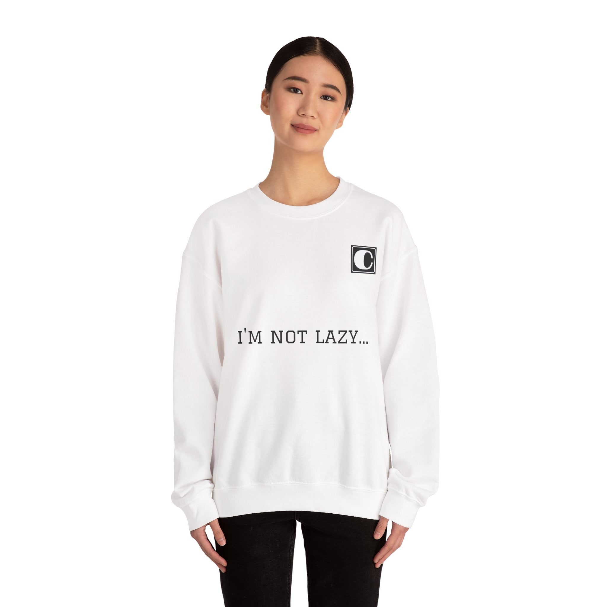 Funny Quotes Sweatshirt – 'I'm not lazy...' Crewneck